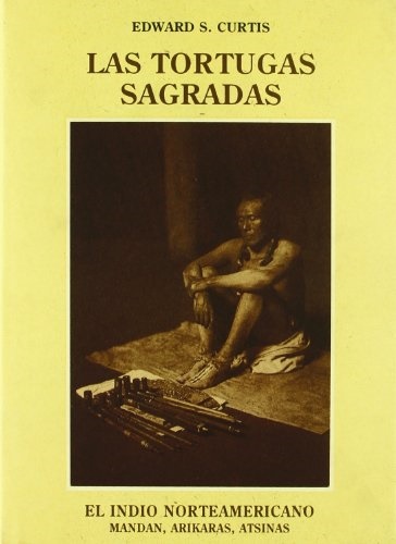 Las tortugas sagradas - MandanArikaras - José de Olañeta Editor - 9788476511022