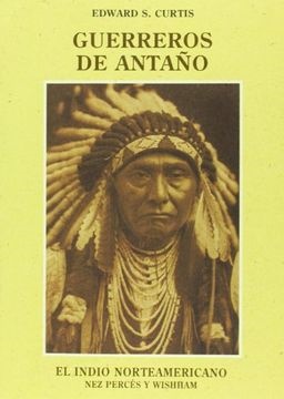 Guerreros de antaño - Nez Perces - José de Olañeta Editor - 9788476511053