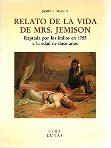 Relato de la vida de mrs.jemison - Seaver James - José de Olañeta Editor - 9788476511947