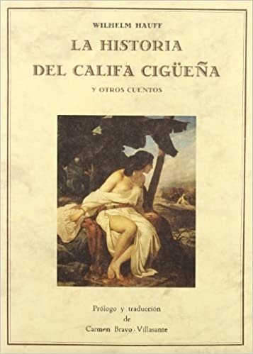 La historia del califa cigueña y otros cuentos - Hauff Wilhelm - José de Olañeta Editor - 9788476514115