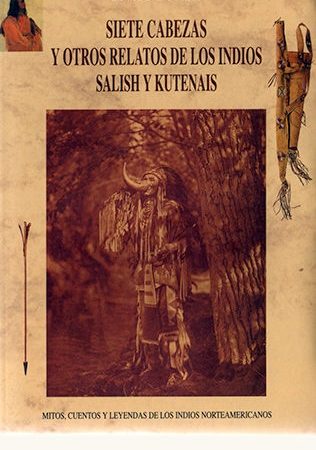 Siete cabezas y otros relatos de los indios salish y ... - Curtis Edward S. - José de Olañeta Editor - 9788476515372