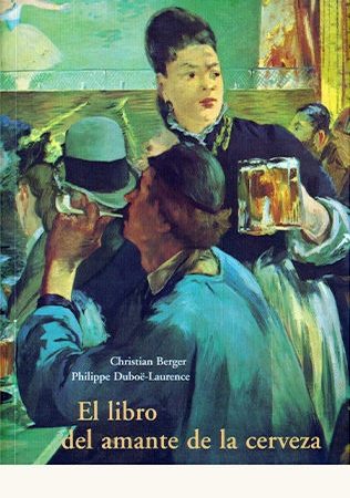 El libro amante de la cerveza - Ch.Berger - José de Olañeta Editor - 9788476519288