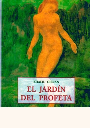 El jardín del profeta - Gibran Khalil - José de Olañeta Editor - 978847651882X