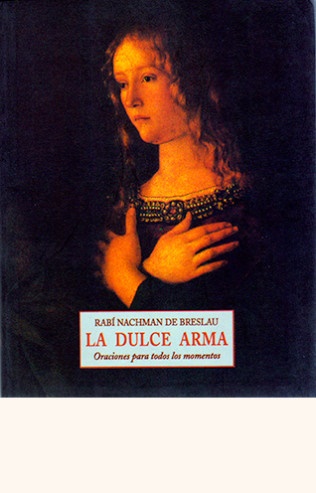 La dulce arma - Rabi Nachman De Breslau - José de Olañeta Editor - 9788476517467