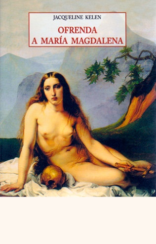 Ofrenda a Maria Magdalena - Kelen Jacqueline - José de Olañeta Editor - 9788497163767