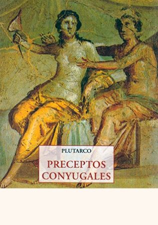 Preceptos conyugales - Plutarco - José de Olañeta Editor - 9788497166881