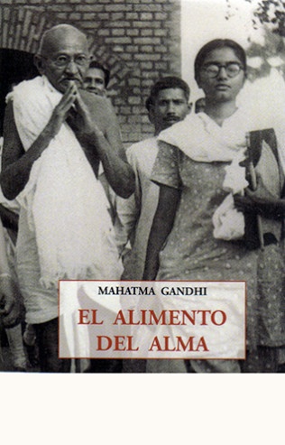 El alimento del alma - Mahatma Gandhi - José de Olañeta Editor - 9788497161589