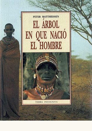 El árbol en que nacio el hombre - Matthiessen P. - José de Olañeta Editor - 9788476517413