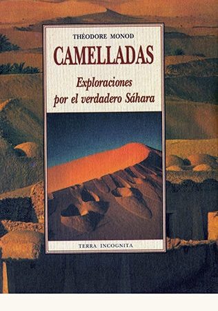 Camelladas.exp.por el verdad.sahara - Monod Theodore - José de Olañeta Editor - 9788476517802