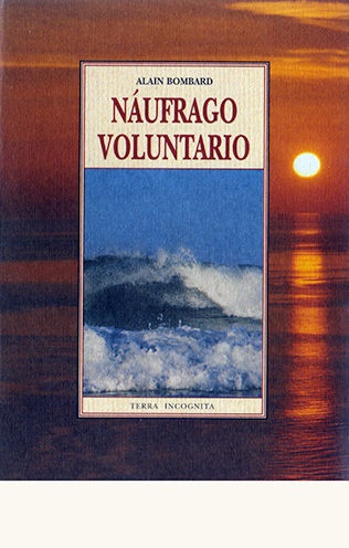 Naufrago voluntario - Bombard Alain - José de Olañeta Editor - 9788476518021