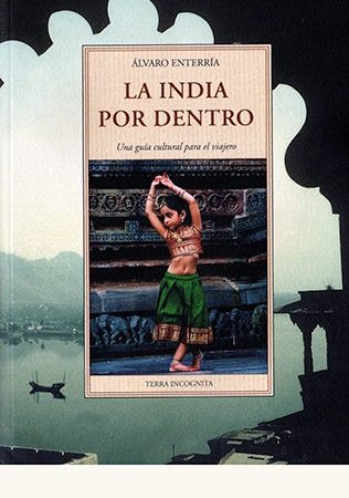 La india por dentro - Enterría Álvaro - José de Olañeta Editor - 9788497164900