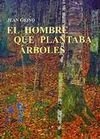El hombre que plantaba árboles - Giono Jean - José de Olañeta Editor - 9788476518472