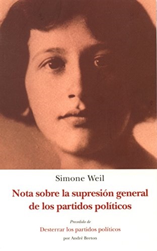 Nota sobre la supresión general de los partidos políticos - Weil Simone - José de Olañeta Editor - 9788497169141