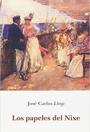 Los papeles de nixe - Llop Jose Carlos - José de Olañeta Editor - 9788497169486