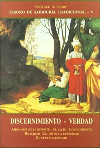 Discernimiento - verdad tomo v - Whitall N. Perry - José de Olañeta Editor - 9788497160520