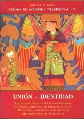 Union - identidad tomo vi - Whitall N. Perry - José de Olañeta Editor - 9788497160537
