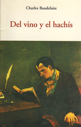 Del vino y el hachís - Baudelaire Charles - José de Olañeta Editor - 9788497166744
