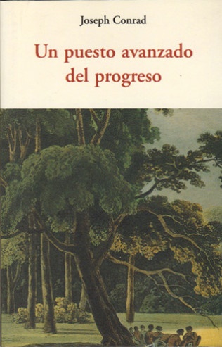 Un puesto avanzado del progreso - Conrad Joseph - José de Olañeta Editor - 9788497162024