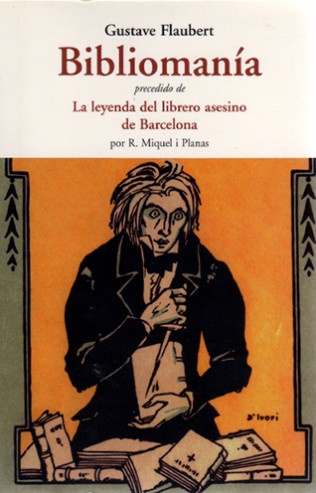 Bibliomanía - Flaubert Gustave - José de Olañeta Editor - 9788497167314