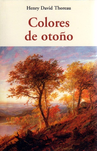 Colores de otoño - Thoreau Henry David - José de Olañeta Editor - 9788497167338