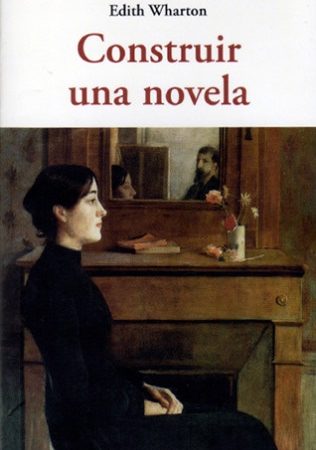 Construir una novela - Wharton Edith - José de Olañeta Editor - 9788497167505