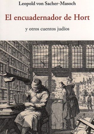 El encuadernador de hort y otros cuentos judíos - Sacher-Mesoch Leopoldo - José de Olañeta Editor - 9788497168434