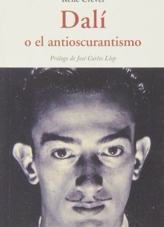 Dalí o el antioscuriantismo - Crevel René - José de Olañeta Editor - 9788497168502