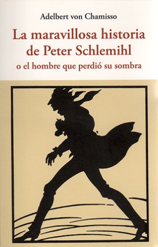 La maravillosa historia de peter schlemihl - Von Chamisso Adelbert - José de Olañeta Editor - 9788497169011