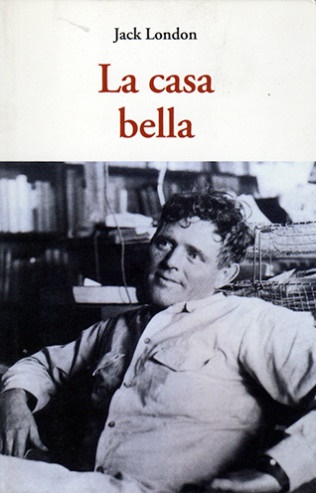 La casa bella - London Jack - José de Olañeta Editor - 9788497169417