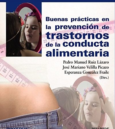 Buenas prácticas en la prevención de trastornos de la conducta alimentaria - Aa.Vv - Ediciones Pirámide - 9788436837049