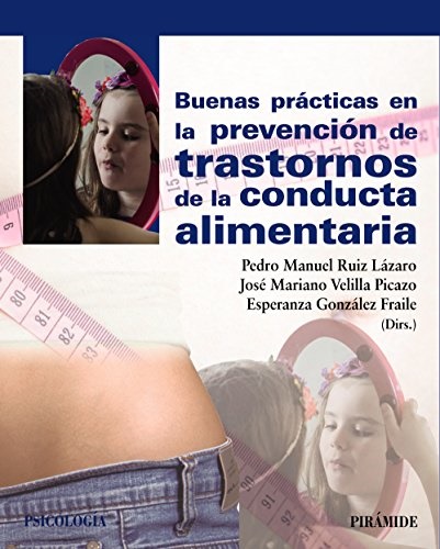 Buenas prácticas en la prevención de trastornos de la conducta alimentaria - Aa.Vv - Ediciones Pirámide - 9788436837049