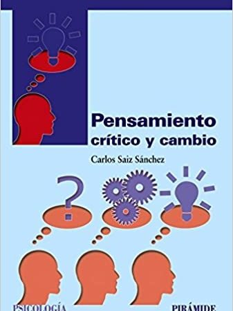 Pensamiento critico y cambio - Saiz Sanchez Carlos - Ediciones Pirámide - 9788436837278