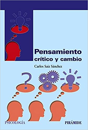 Pensamiento critico y cambio - Saiz Sanchez Carlos - Ediciones Pirámide - 9788436837278