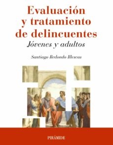 Evaluación y tratamiento de delincuentes - Redondo Illescas Santiago - Ediciones Pirámide - 9788436837421