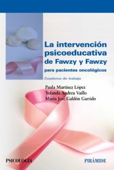 La intervención psicoeducativa de Fawzy y Fawzy para pacientes oncológicos. Cuaderno de trabajo - Aa.Vv - Ediciones Pirámide - 9788436840629