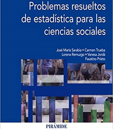 Problemas resueltos de estadistica para las ciencias sociales - Aa.Vv - Ediciones Pirámide - 9788436832112