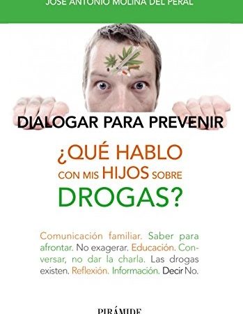 ¿Qué hablo con mis hijos sobre drogas? - Molina Del Peral Jose Antonio - Ediciones Pirámide - 9788436832303