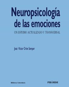 Neuropsicología de las emociones - Oron Semper Jose Victor - Ediciones Pirámide - 9788436840896
