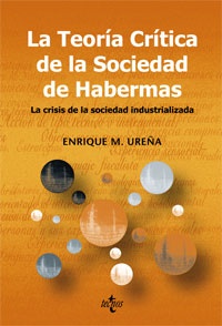 La teoría crítica de la sociedad de Habermas - Ureña Enrique M. - Editorial Tecnos - 9788430945863