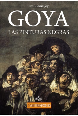 Goya. las pinturas negras - Bonnefoy Yves - Editorial Tecnos - 9788430971992