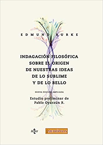 Indagación filosófica sobre el origen de nuestras ideas: De lo sublime y de lo bello - Burke Edmund - Editorial Tecnos - 9788430976324