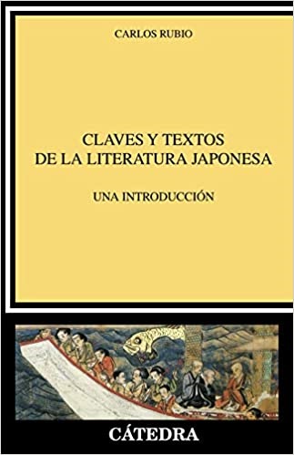 Claves y textos de la literatura japonesa - Rubio Carlos - Ediciones Catedra - 9788437639956