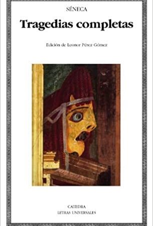 Tragedias completas - Seneca - Ediciones Catedra - 9788437630038