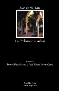 La philosophía vulgar - Lara De Mal Juan - Ediciones Catedra - 9788437631387