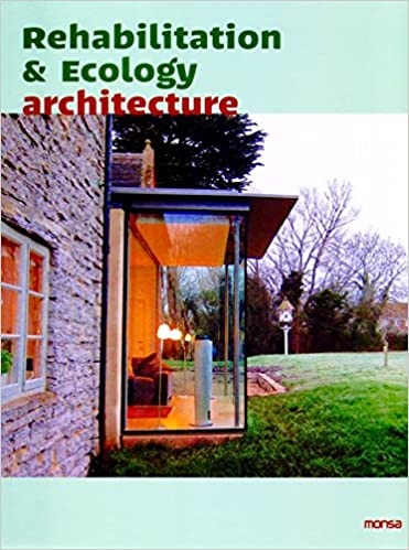 Rehabilitation & ecology architecture - Minguet Josep Maria Mira Oscar - Instituto Monsa de ediciones - 9788415223559