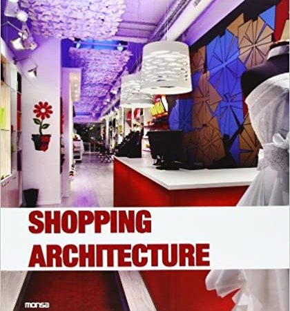 Shopping architecture - Minguet Josep - Instituto Monsa de ediciones - 9788415829010