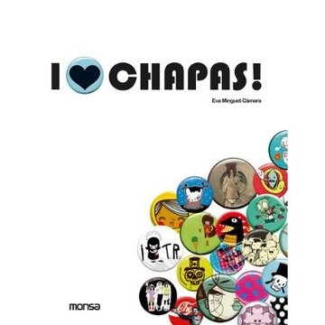 I love chapas - Minguet Camara Eva - Instituto Monsa de ediciones - 9788496429796
