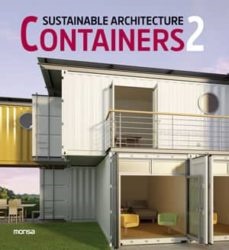 Containers 2. sustainable archit. - Minguet Josep Maria (Ed.) - Instituto Monsa de ediciones - 9788415829317