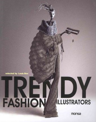 Trendy fashion illustrators - Bou Louis - Instituto Monsa de ediciones - 9788496823105