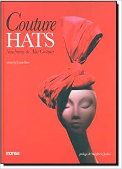 Couture hats. sombreros de alta costura - Bou Luis - Instituto Monsa de ediciones - 9788415223122